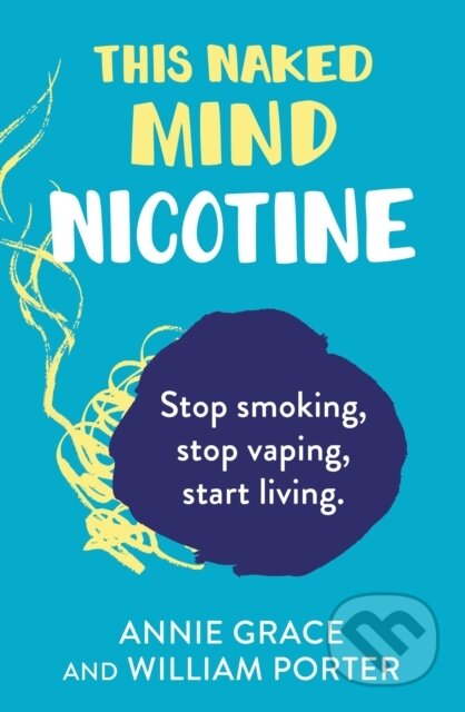 This Naked Mind: Nicotine - Annie Grace - kniha z kategorie Filozofie