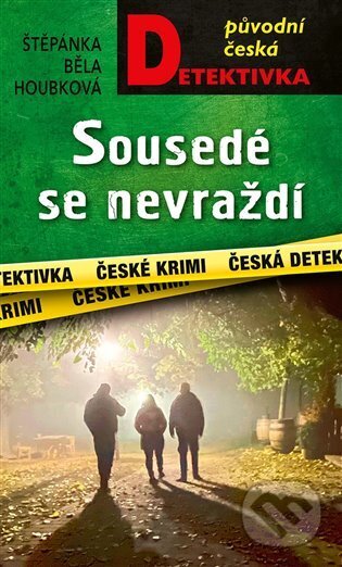 Sousedé se nevraždí - Štěpánka Běla Houbková - kniha z kategorie Detektivky, thrillery a horory