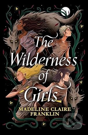 Kniha: The Wilderness of Girls (Madeline Claire Franklin)