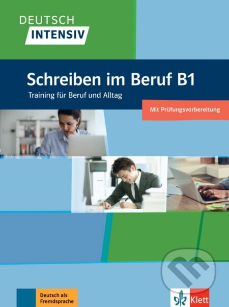 Deutsch intensiv – Schreiben im Beruf B1