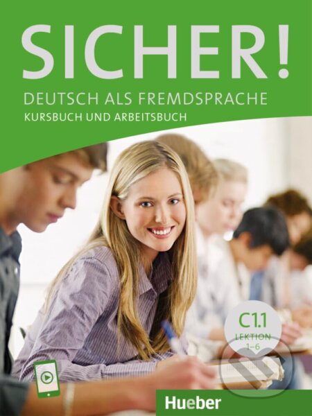 Kniha: Sicher! C1.1 Kursbuch und Arbeitsbuch mit Audios online (Max Hueber Verlag)