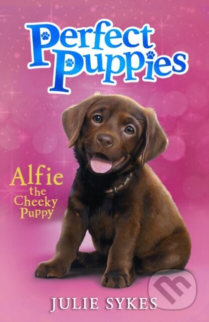 Perfect Puppies 1: Alfie the Cheeky Puppy - Julie Sykes - kniha z kategorie Pohádky