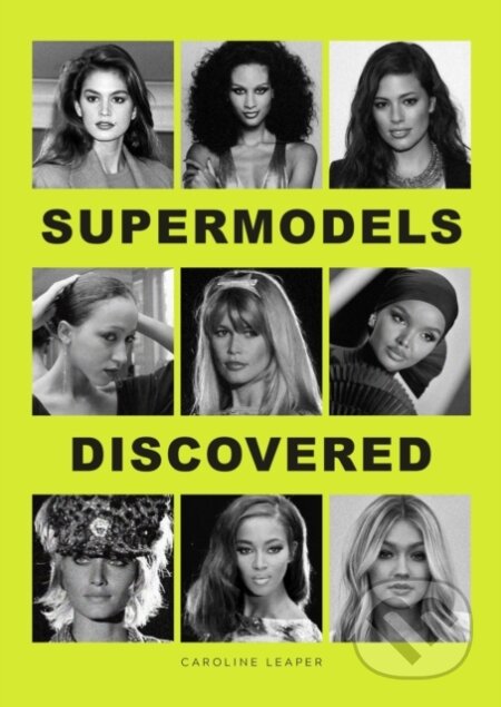 Kniha: Supermodels Discovered (Caroline Leaper)