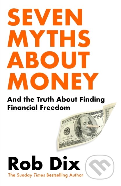 Kniha: Seven Myths About Money (Rob Dix)