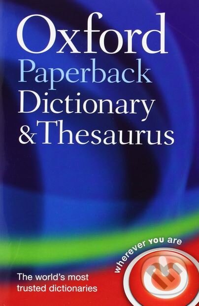 Oxford Paperback Dictionary and Thesaurus, Oxford University Press, 2009