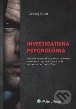 Investigatívna psychológia - Ondrej Kubík, Wolters Kluwer, 2017