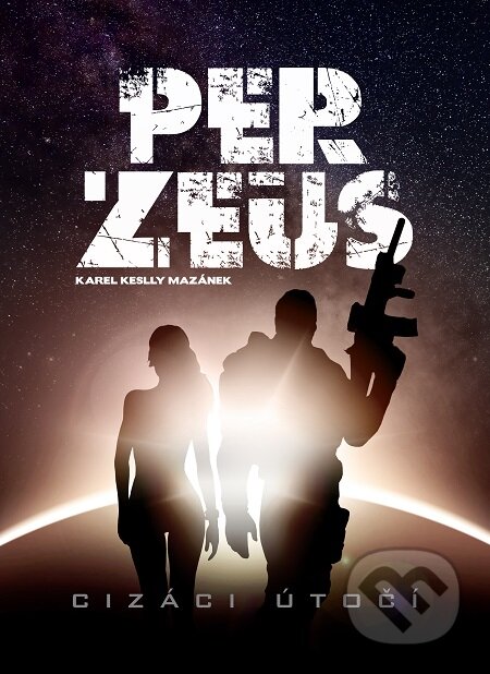 E-kniha: Per-Zeus Cizáci útočí (Karel Keslly Mazánek). TZ-one, 2017