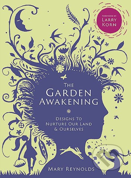 The Garden Awakening - Mary Reynolds, Green Books, 2016