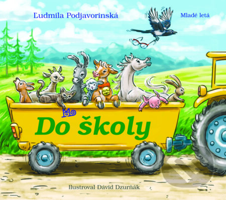 Do školy - Ľudmila Podjavorinská, Dávid Dzurňák (ilustrátor), Slovenské pedagogické nakladateľstvo - Mladé letá, 2017