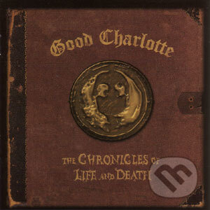 Good Charlotte: The Chronicles of Life and Death, , 2004