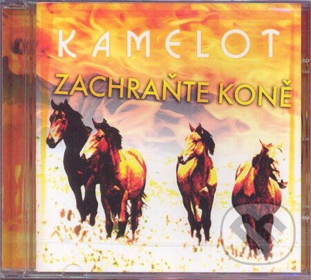 Kamelot: Zachraňte koně, EMI Music, 2006