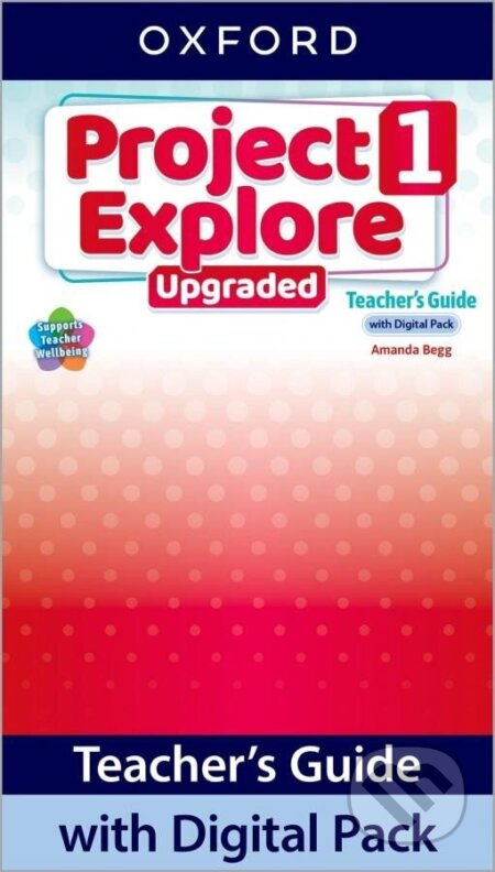 Project Explore Upgraded edition 1 Teacher´s Guide with Digital pack Oxford University Press