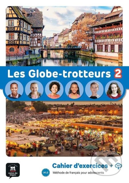 Kniha: Les Globe-Trotteurs 2 (A1.2) - Cahier d´exercices + MP3 téléchargeables (neuveden)