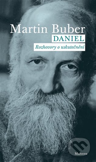 Daniel. Rozhovory o uskutečnění - Martin Buber - kniha z kategorie Filozofie