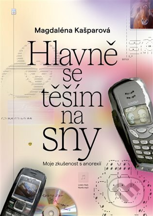 Kniha: Hlavně se těším na sny (Magdalena Kašparová)