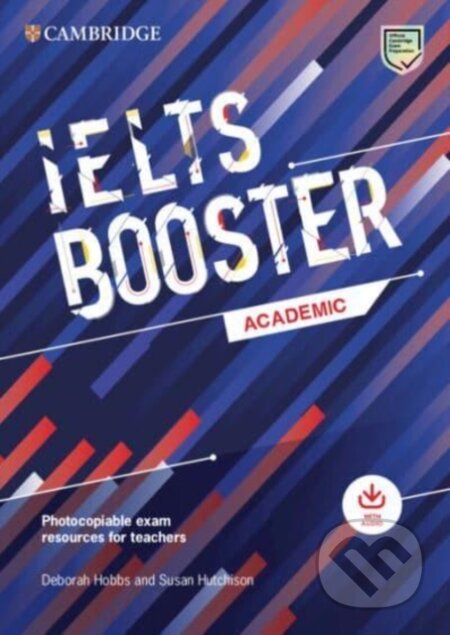 Kniha: Cambridge English Exam Boosters IELTS Booster Academic with Photocopiable Exam Resources For Teachers (Deborah Hobbs a Susan Hutchison)
