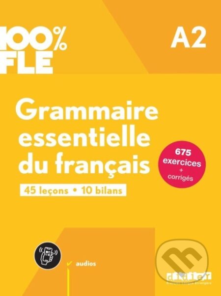 100% FLE A2. Grammaire essentielle du français - Übungsgrammatik mit didierfle.app - kniha z kategorie Jazykové učebnice a slovníky