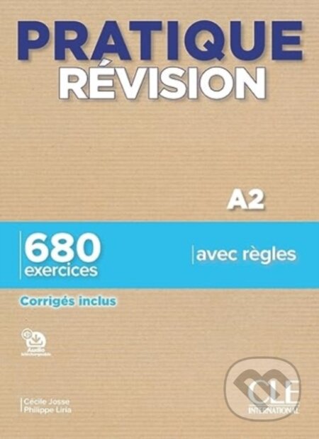 Kniha: Pratique Revision - Niveau A2 - Livre + Corriges + Audio telechargeable (Cecile Josse a Philippe Liria)