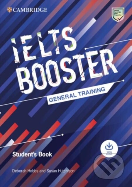 Kniha: Cambridge English Exam Boosters IELTS Booster General Training Student's Book with Answers with Audio (Deborah Hobbs a Susan Hutchison)