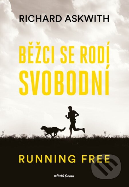 Běžci se rodí svobodní - Richard Askwith - kniha z kategorie Seberozvoj