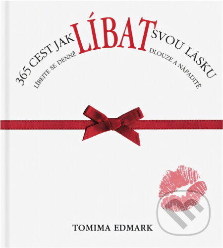 Kniha: 365 cest jak líbat svou lásku : líbejte se denně dlouze a nápaditě (Tomima Edmark). , 1996