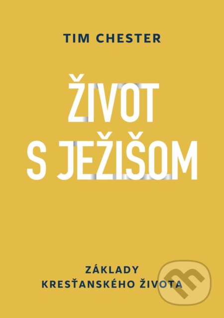 Kniha: Život s Ježišom (Tim Chester)