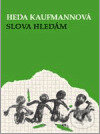 Kniha: Slova hledám (Heda Kaufmannová)