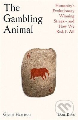 The Gambling Animal (Humanity’s Evolutionary Winning Streak - and How We Risk It All) - kniha z kategorie Ekologie