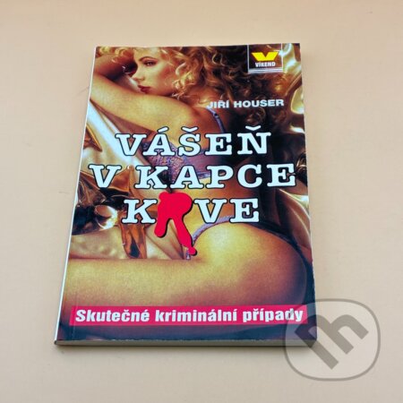 Kniha: Vášeň v kapce krve (Jiří Houser). Víkend, 1999