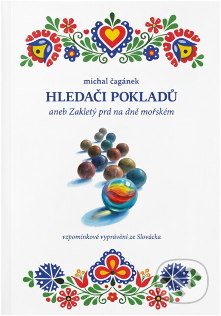 Kniha: Hledači pokladů, aneb, Zakletý prd na dně mořském : vzpomínkové vyprávění ze Slovácka (Michal Čagánek). , 2024