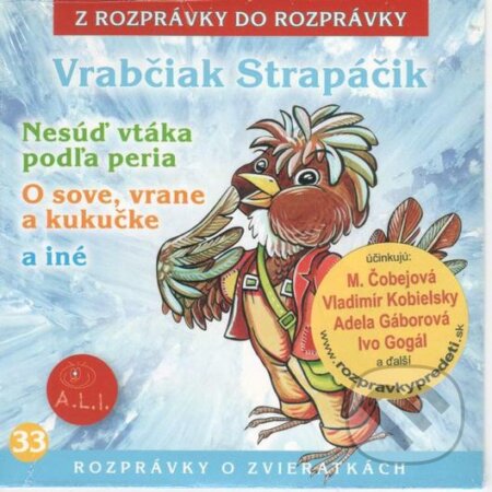 Vrabčiak Strapáčik, Nesúď vtáka podľa peria, O sove, vrane a kukučke a iné - Ľuba Vančíková, A.L.I., 2001