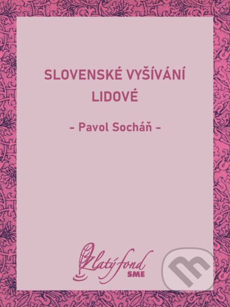 E-kniha: Slovenské vyšívání lidové (Pavol Socháň). Petit Press, 2025