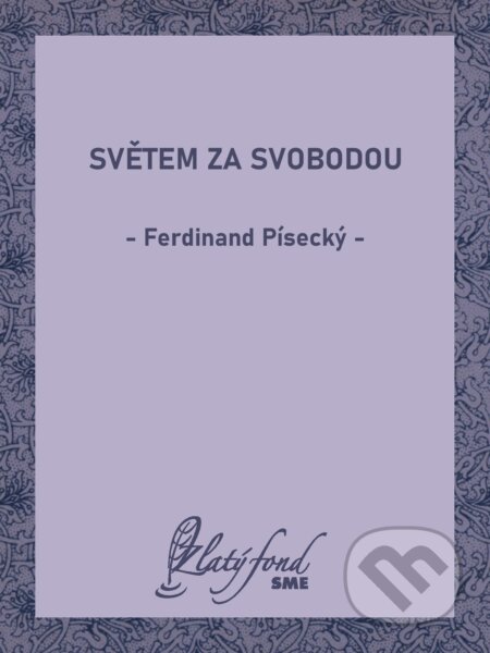 E-kniha: Světem za svobodou (Ferdinand Písecký). Petit Press, 2025