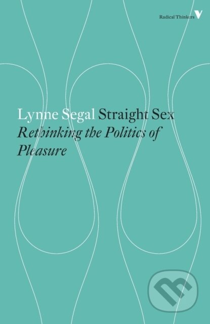 Straight Sex: Rethinking the Politics of Pleasure - Lynne Segal - kniha z kategorie Psychologie