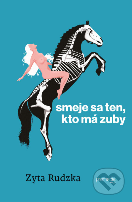Smeje sa ten, kto má zuby - Zyta Rudzka - kniha z kategorie Společenská beletrie