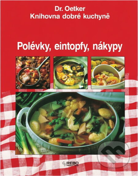Kniha: Polévky, eintopfy, nákypy (Rebo). Rebo, 1994