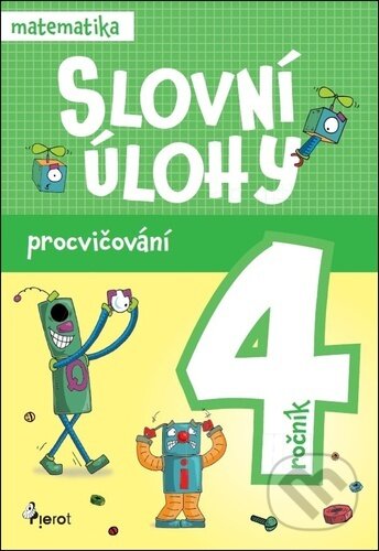 Slovní úlohy pro 4. ročník - matematika (Procvičování) - kniha z kategorie 1. stupeň