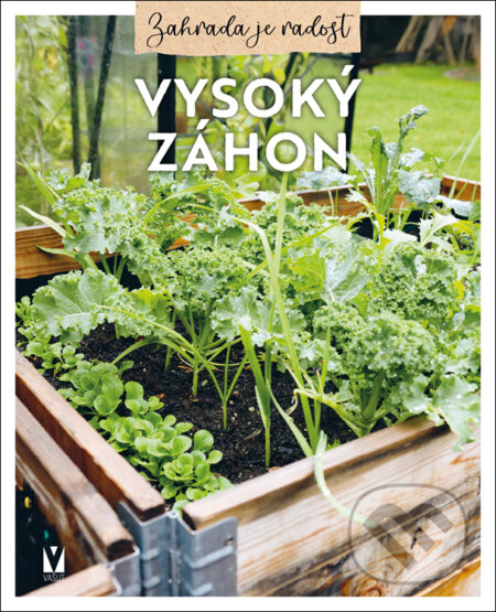 Vysoký záhon - kolektív autorov - kniha z kategorie Dům, byt a zahrada