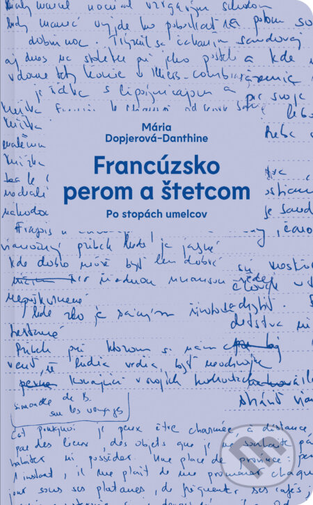 Kniha: Francúzsko perom a štetcom (Mária Dopjerová-Danthine)