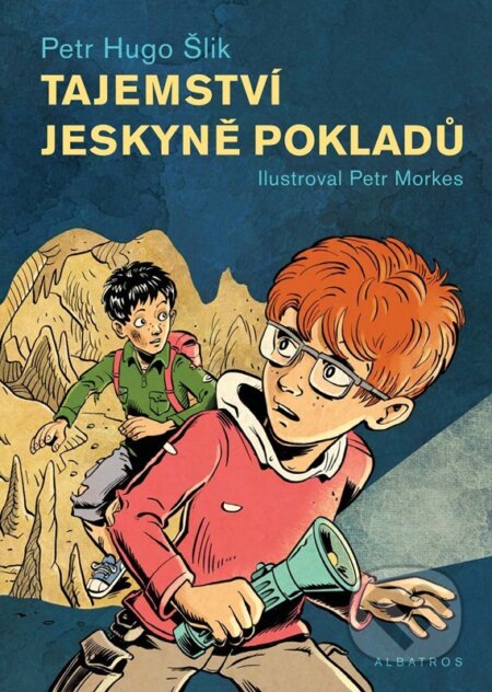 Tajemství jeskyně pokladů - Petr Hugo Šlik, Petr Morkes (ilustrátor) - kniha z kategorie Beletrie pro děti