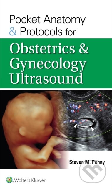 Kniha: Pocket Anatomy & Protocols for Obstetrics & Gynecology Ultrasound (STEVEN M. PENNY)