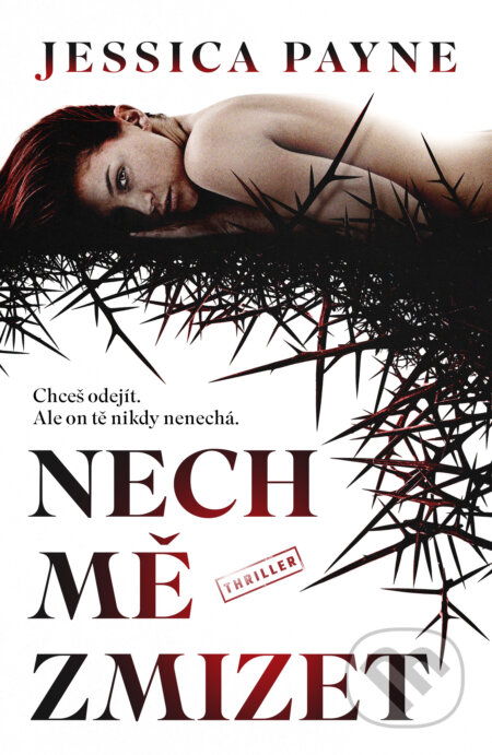 Nech mě zmizet (Chceš odejít. Ale on Tě nikdy nenechá.) - kniha z kategorie Thrillery