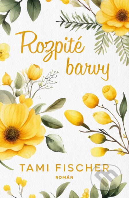 Rozpité barvy - Tami Fischer - kniha z kategorie Romantická