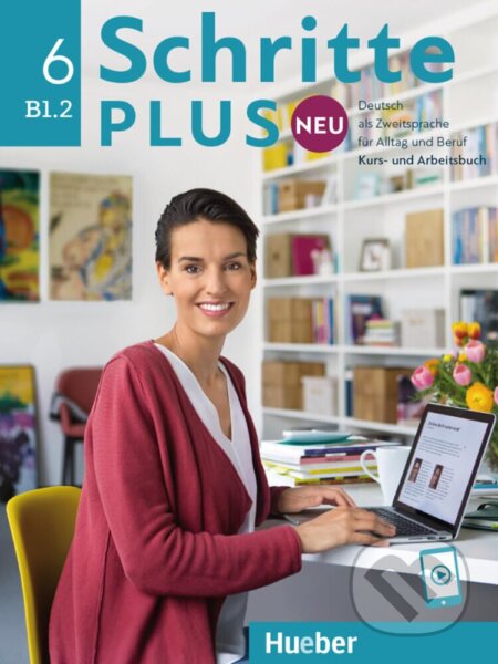 Schritte plus Neu 6 Kursbuch und Arbeitsbuch mit Audios online Hueber Verlag