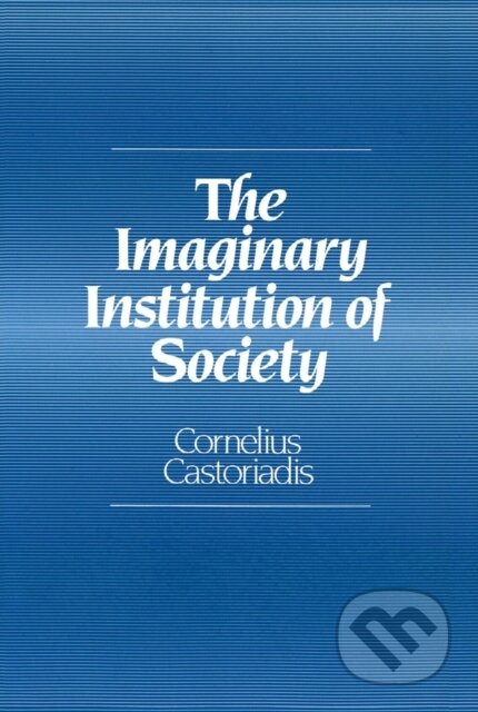 Kniha The Imaginary Institution of Society