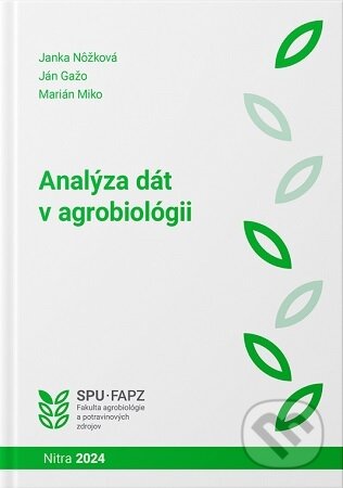 Kniha: Analýza dát v agrobiológii (Ján Gažo a Janka Nôžková)