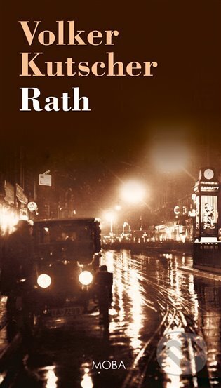 Kniha: Rath (český jazyk) (Volker Kutscher)
