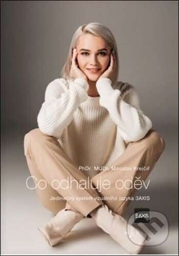 Co odhaluje oděv - Jedinečný systém vizuálního jazyka 3AXIS koupíte na Martinus.cz