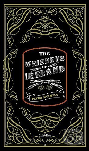 The Whiskeys of Ireland - Peter Mulryan, , 2016