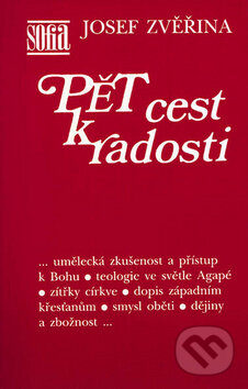 Pět cest k radosti - Josef Zvěřina, Vyšehrad, 2003